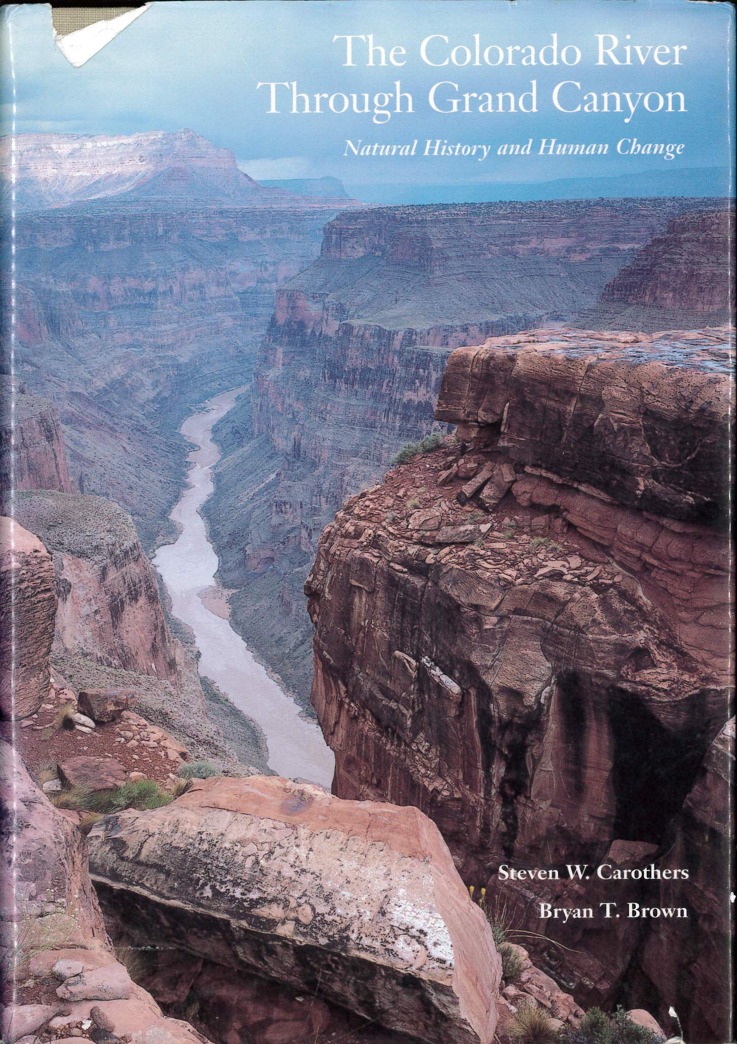 The Colorado River Through Grand Canyon: Natural History And Human Change,New