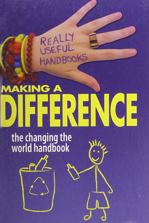 Making a Difference: The Changing the World Handbook (Really Useful Handbooks),Used