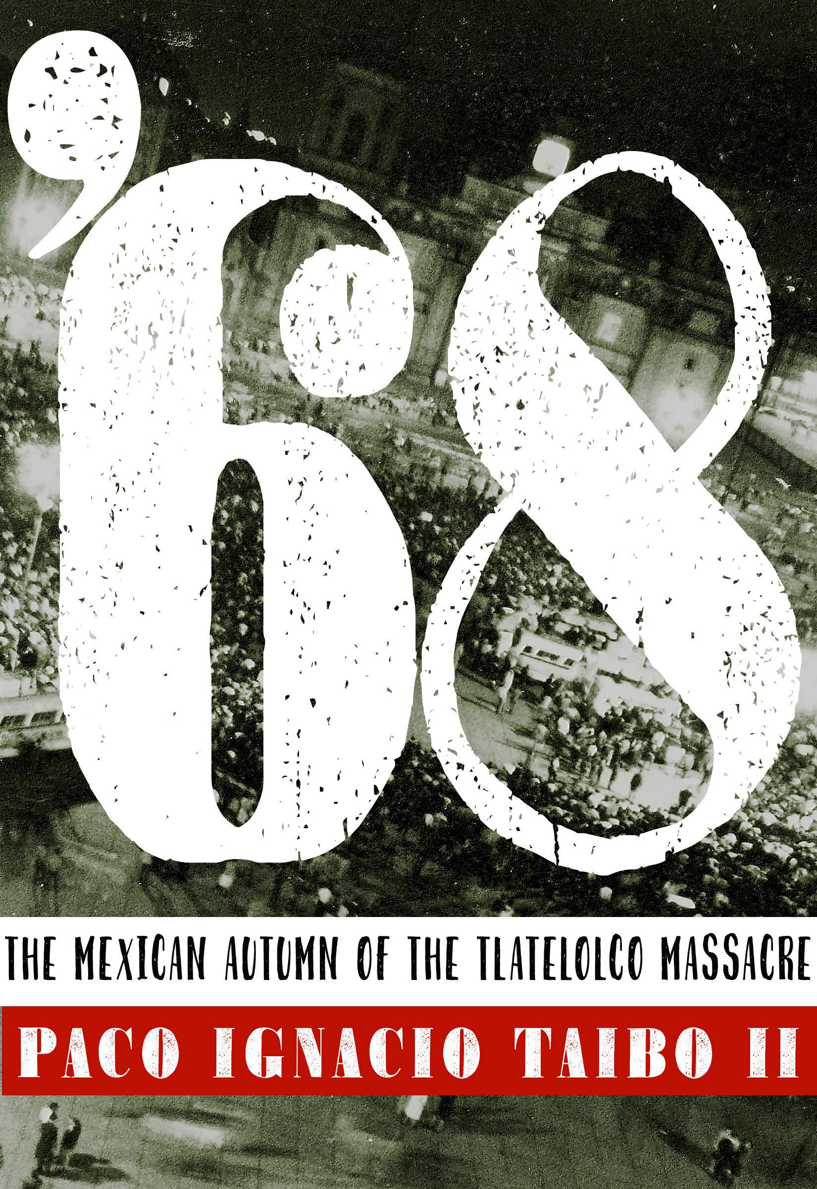 '68: The Mexican Autumn of the Tlatelolco Massacre,Used