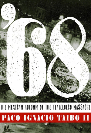 '68: The Mexican Autumn of the Tlatelolco Massacre,Used