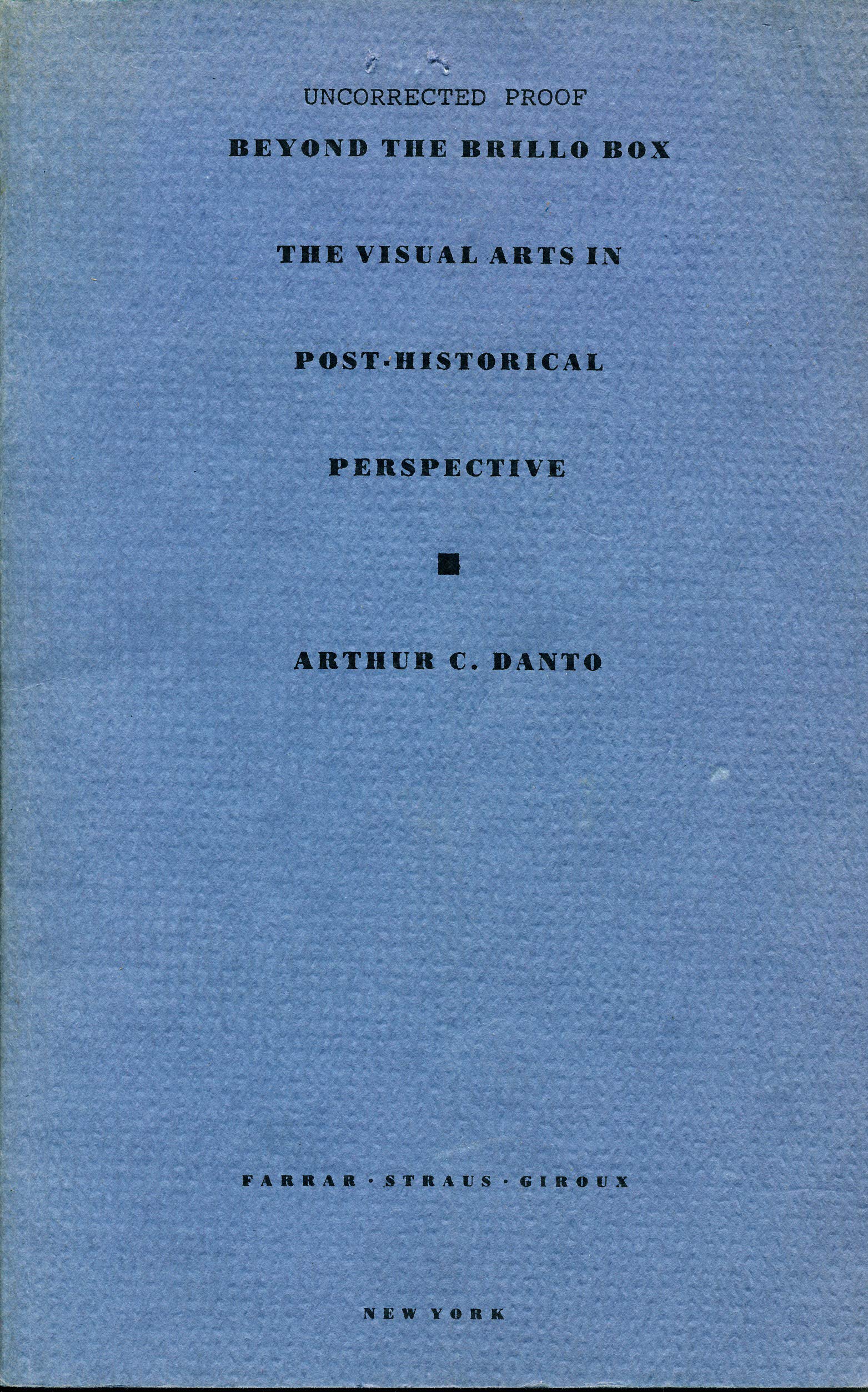 Beyond the Brillo Box: The Visual Arts in PostHistorical Perspective,Used