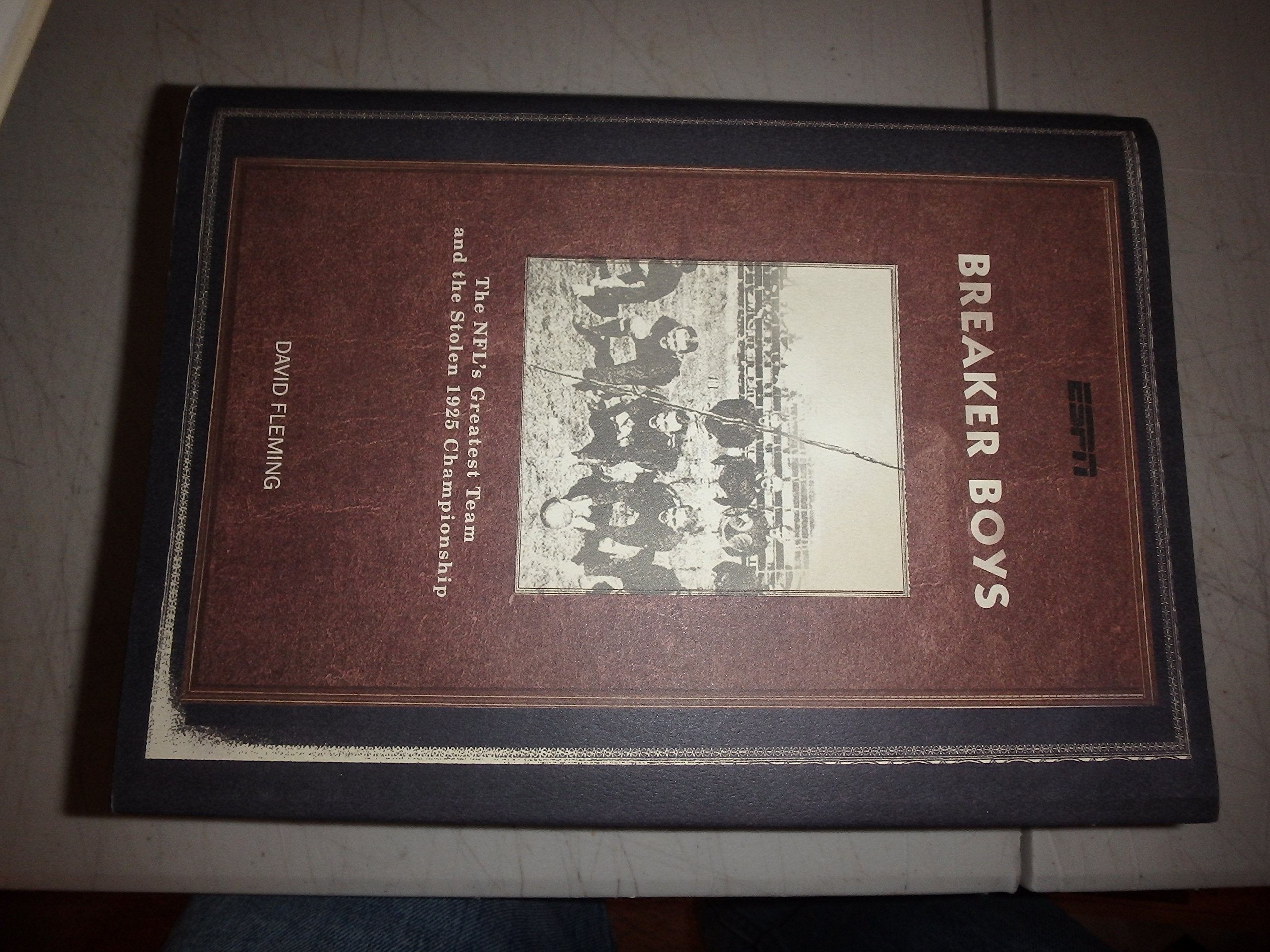 Breaker Boys: The NFL's Greatest Team and the Stolen 1925 Championship,Used