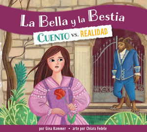 La Bella Y La Bestia: Cuento Vs. Realidad (Spanish Edition)