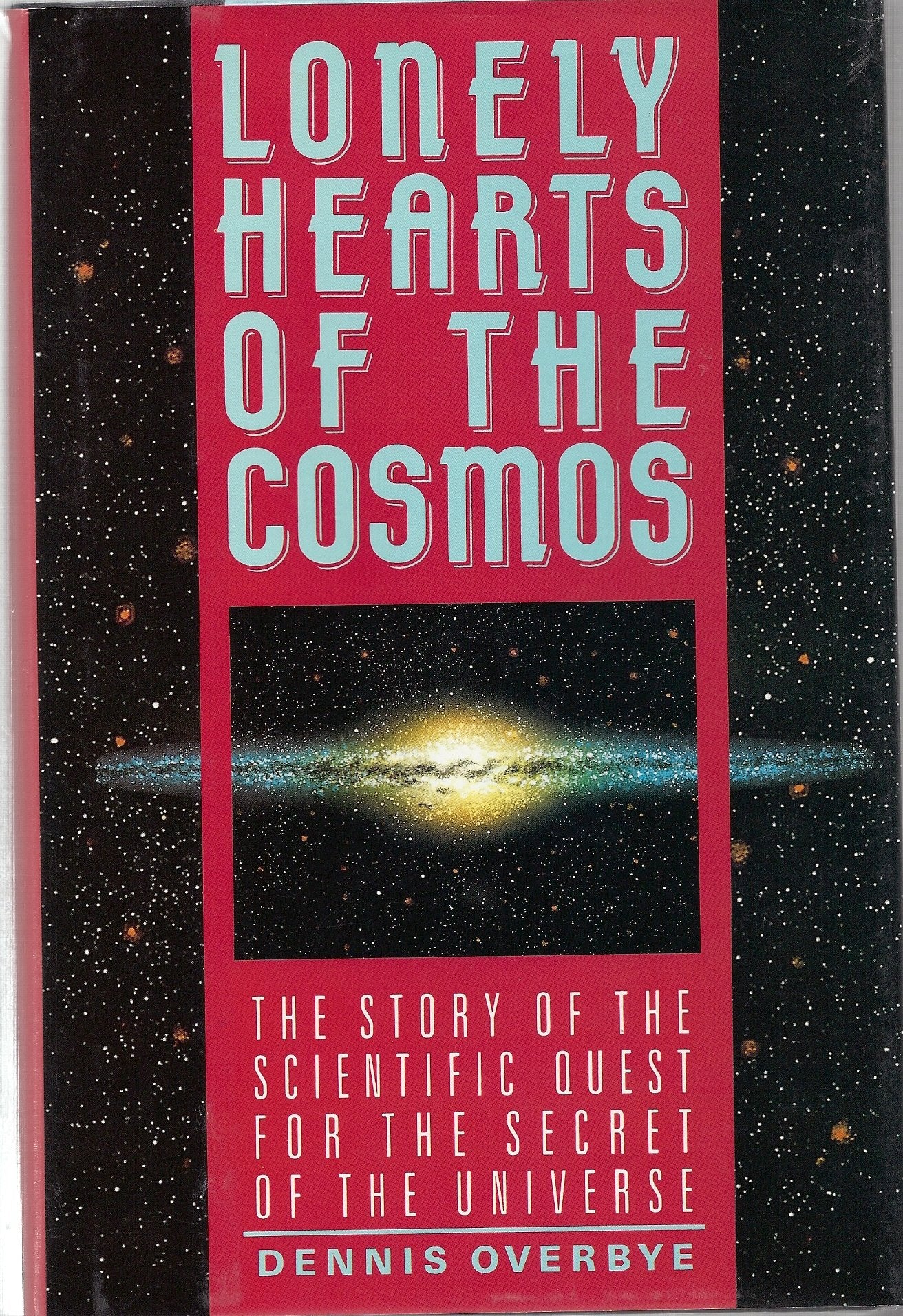 Lonely Hearts Of The Cosmos: The Scientific Quest For The Secret Of The Universe,New