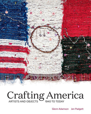 Crafting America: Artists and Objects, 1940 to Today,Used