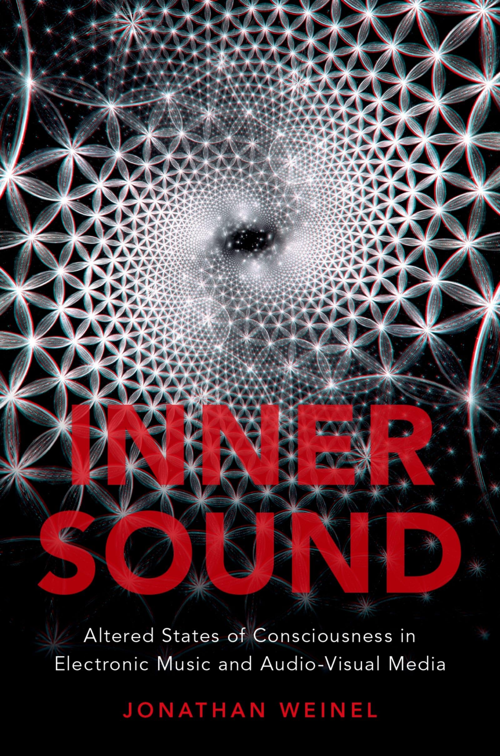 Inner Sound: Altered States of Consciousness in Electronic Music and AudioVisual Media,Used
