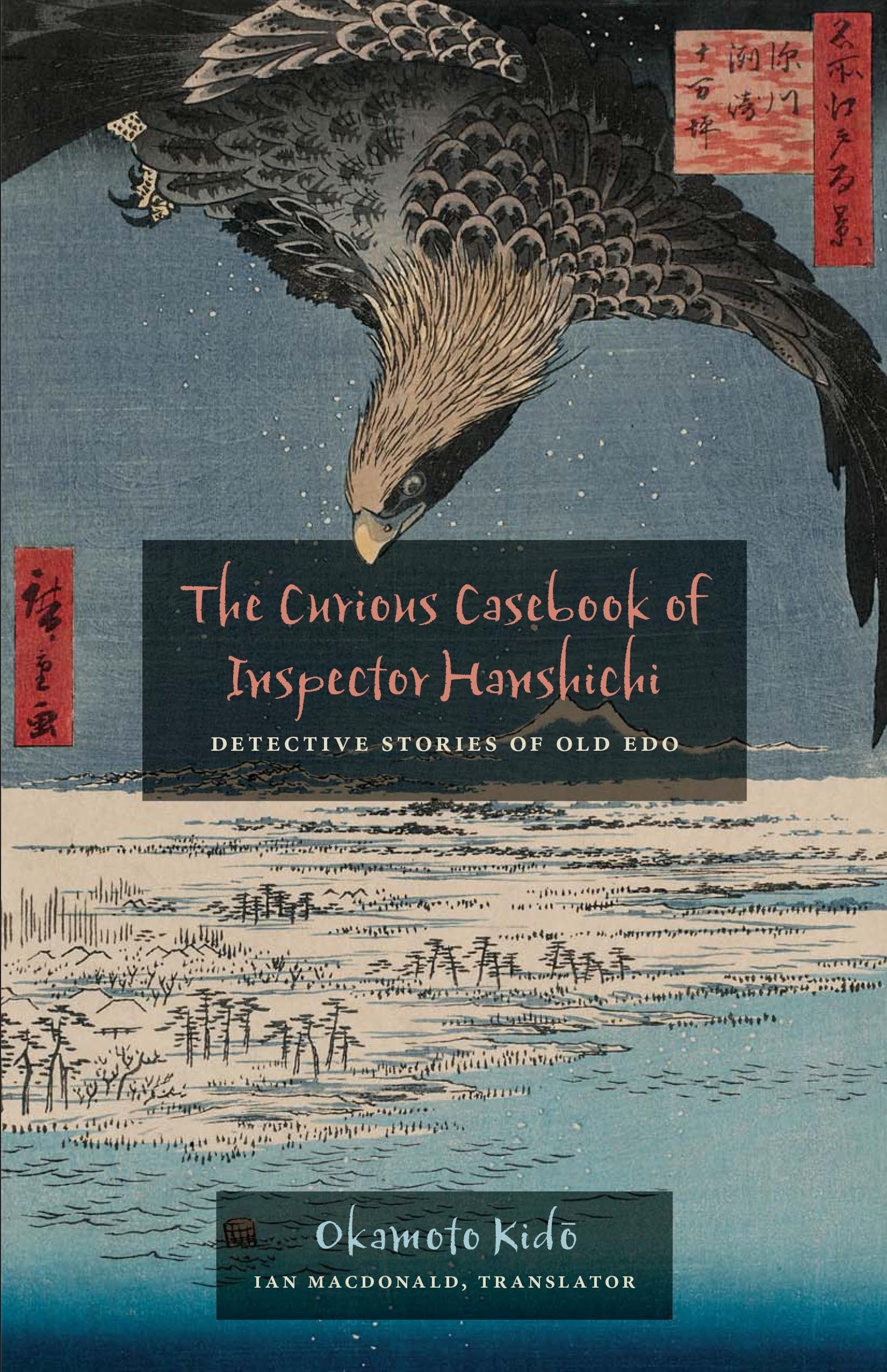 The Curious Casebook Of Inspector Hanshichi: Detective Stories Of Old Edo,New