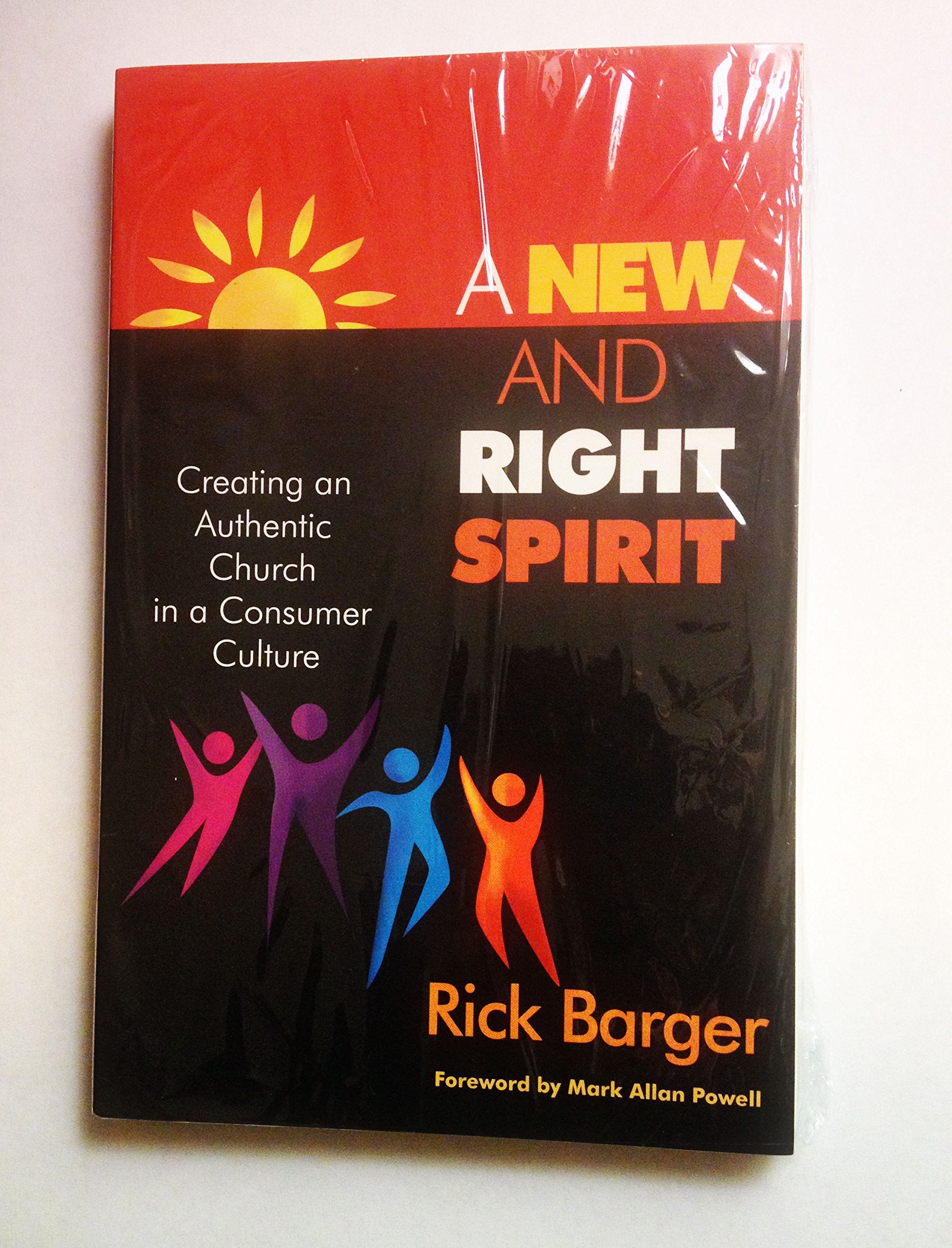 A New And Right Spirit: Creating An Authentic Church in a Consumer Culture,Used