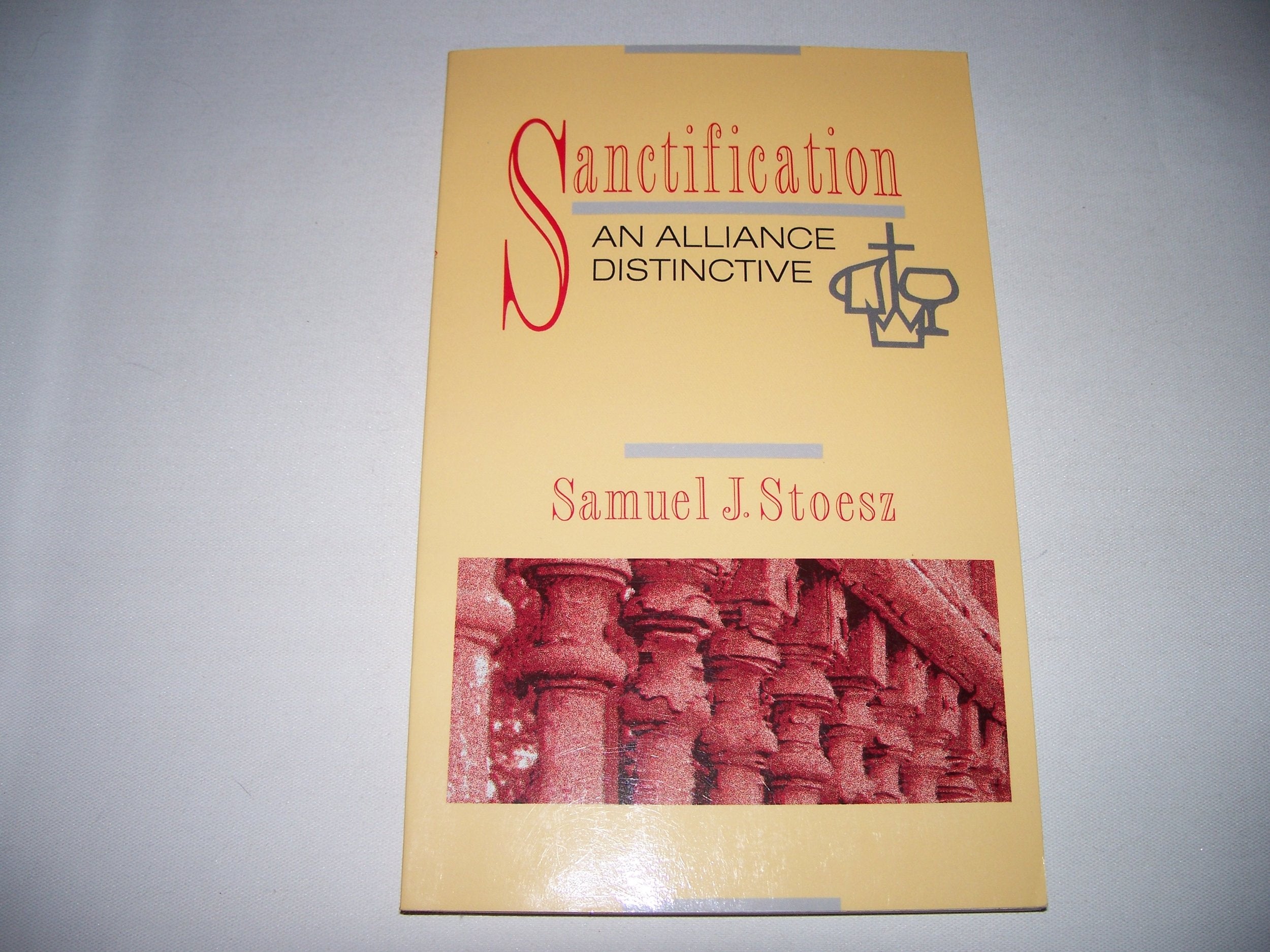 Sanctification: An Alliance Distinctive,New