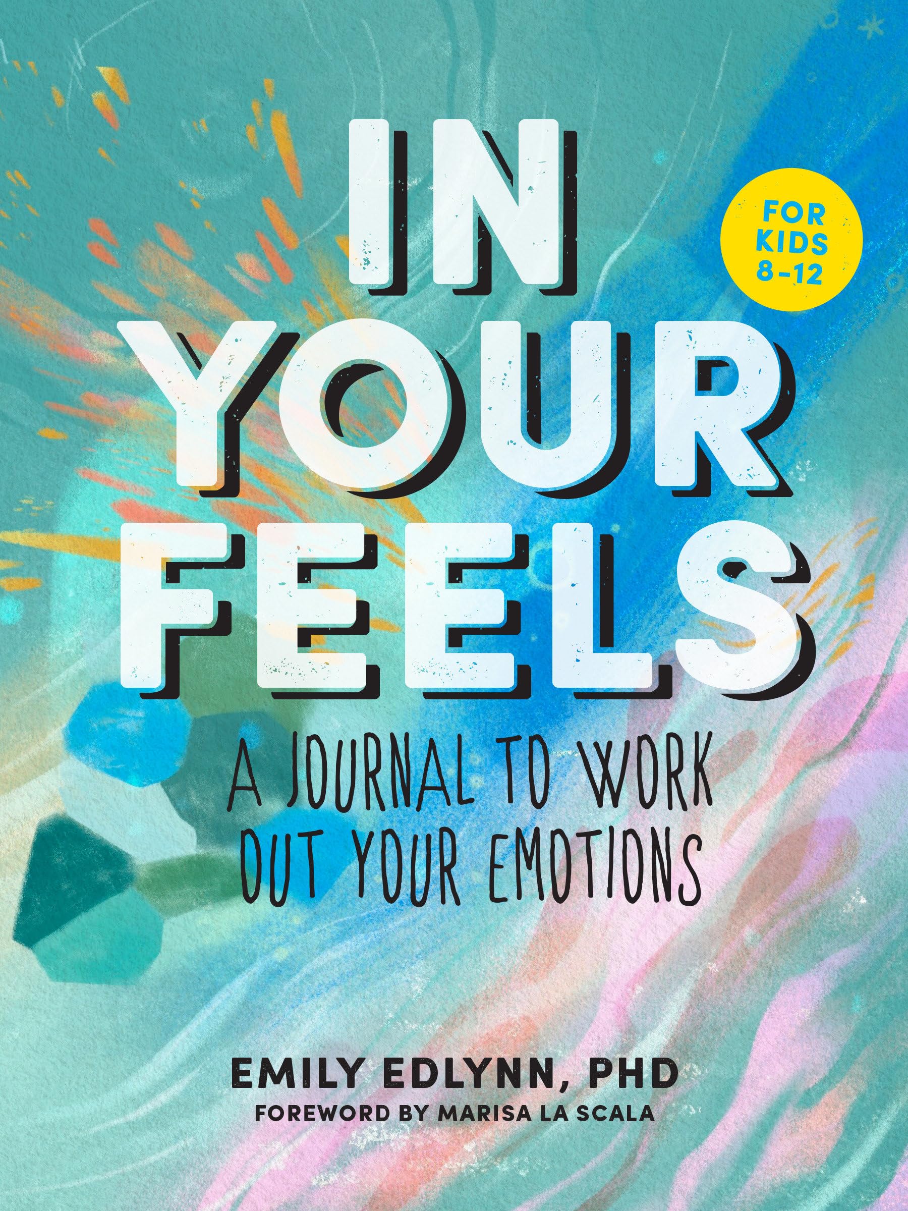 In Your Feels: A Journal To Work Out Your Emotions,New