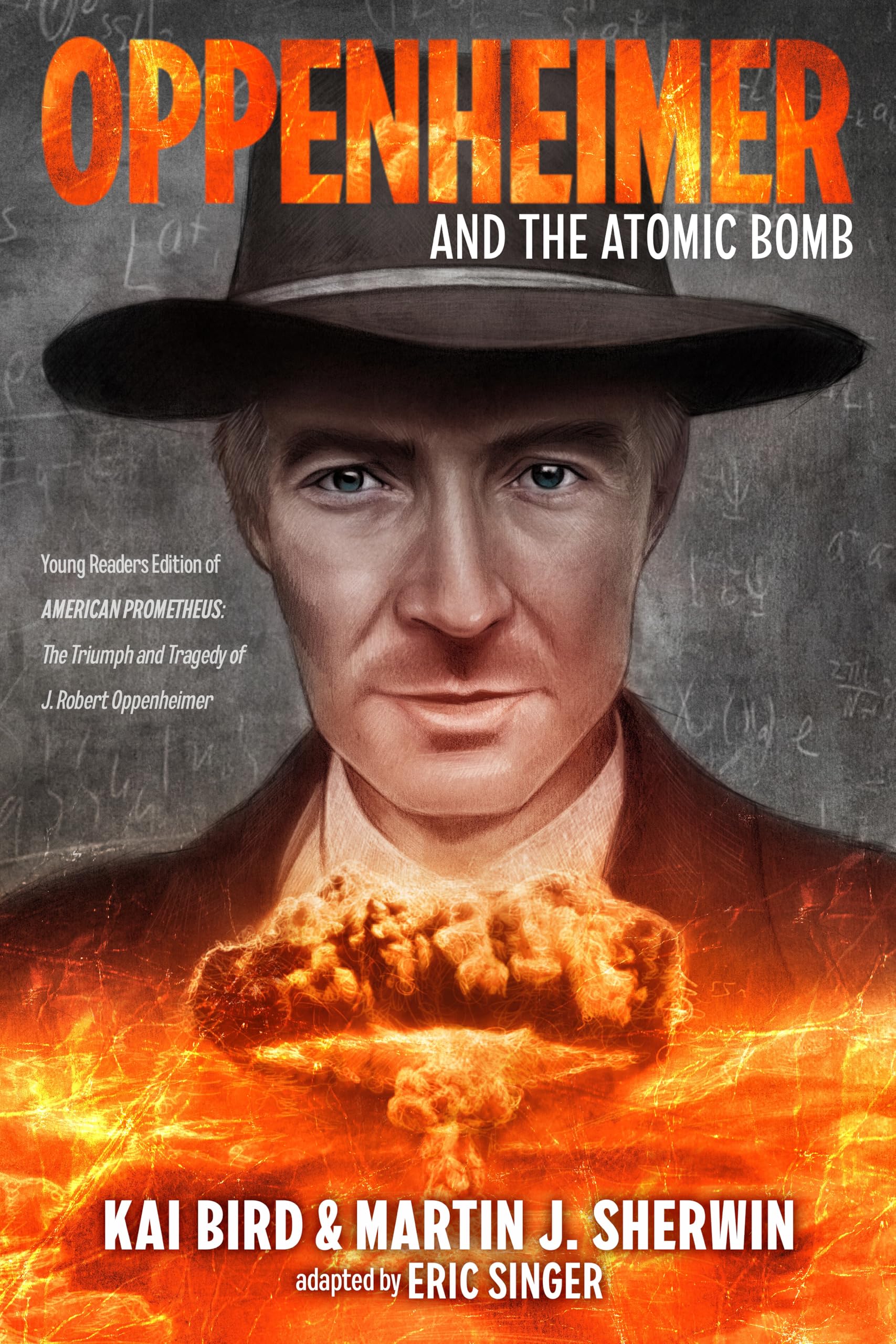 Oppenheimer And The Atomic Bomb: Young Readers Edition Of American Prometheus: The Triumph And Tragedy Of J. Robert Oppenheimer