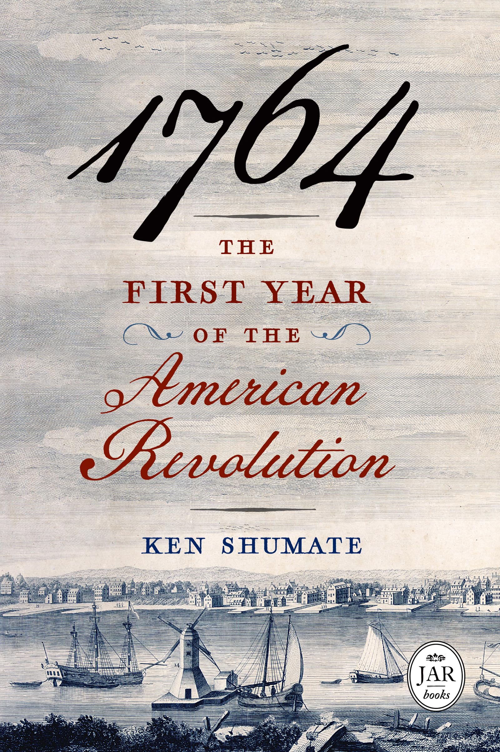 1764The First Year Of The American Revolution (Journal Of The American Revolution Books)