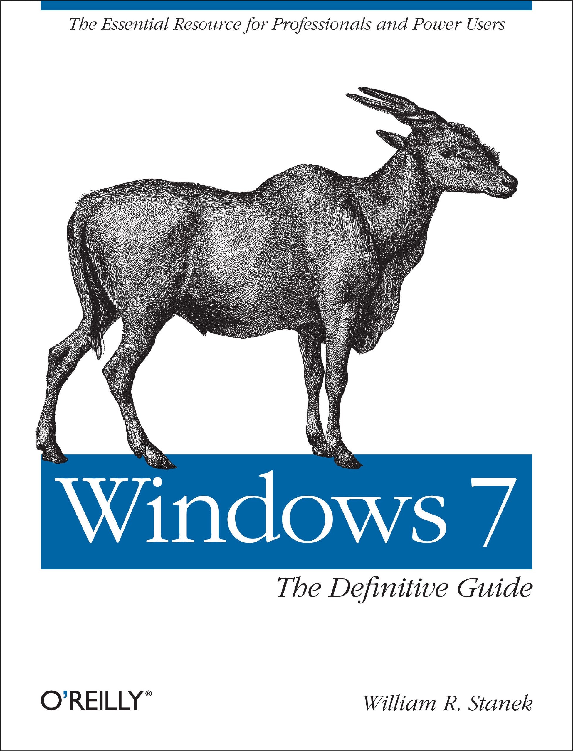 Windows 7: The Definitive Guide: The Essential Resource for Professionals and Power Users,New
