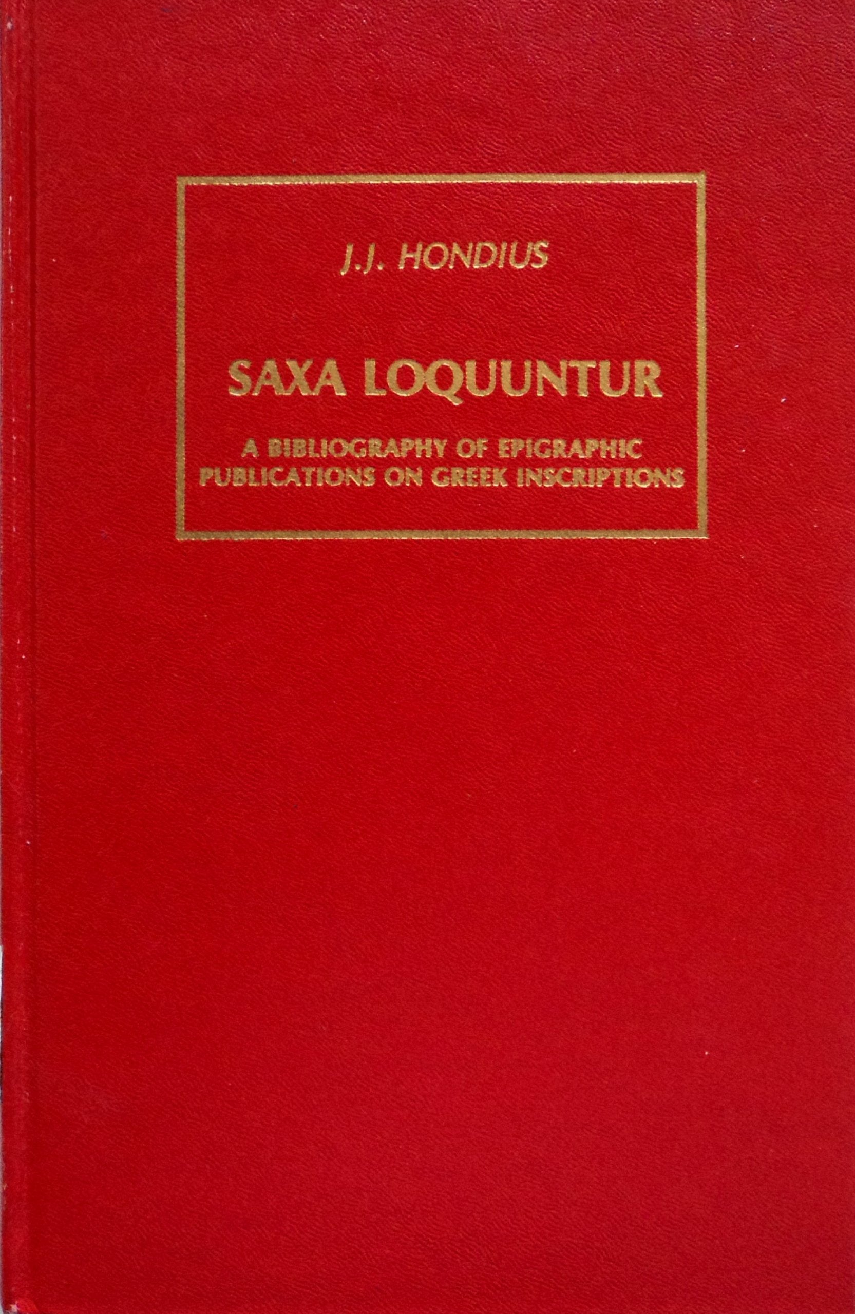 New Saxa Loquuntur a Bibliography of Epigraphic Publications on Greek Inscriptions (Dutch Edition),Used