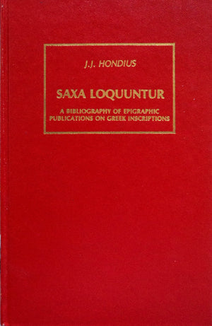 New Saxa Loquuntur a Bibliography of Epigraphic Publications on Greek Inscriptions (Dutch Edition),Used