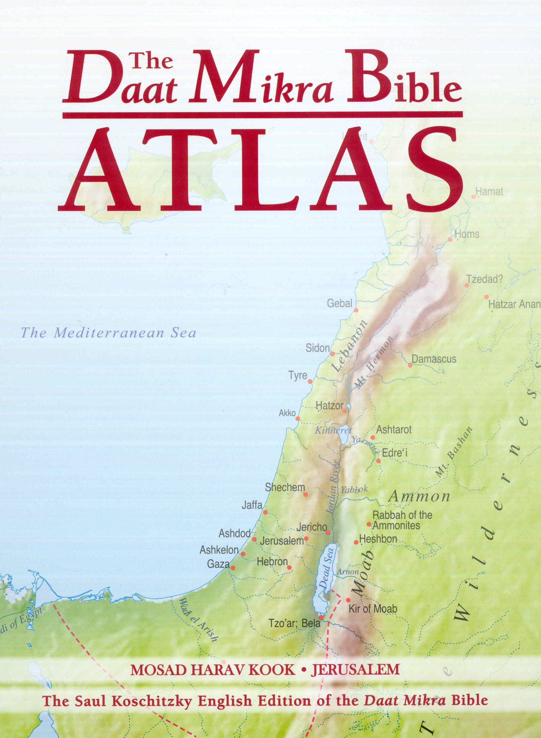 The Daat Mikra Bible Atlas: A Comprehensive Guide to Biblical Geography and History,New