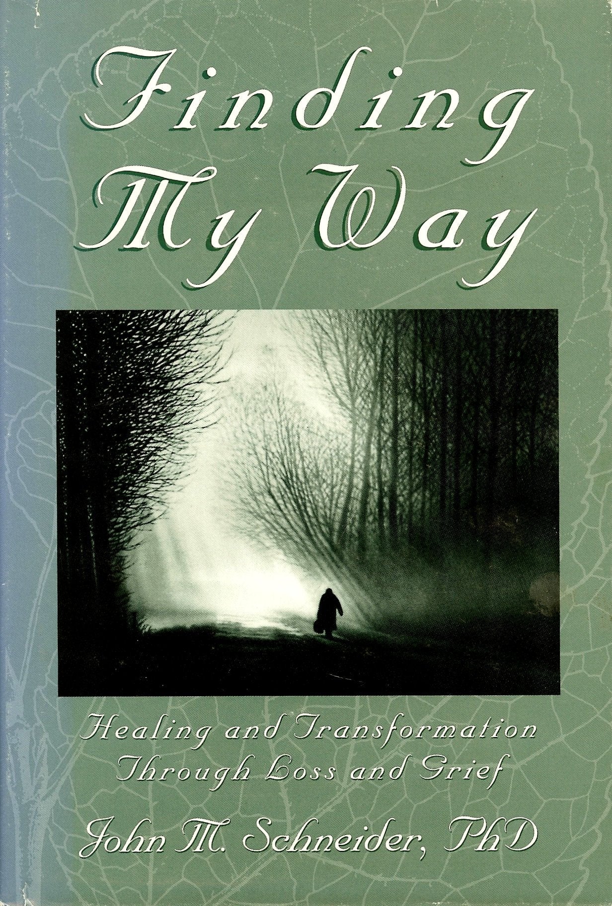 Finding My Way: Healing & Transformation Through Loss & Grief,Used