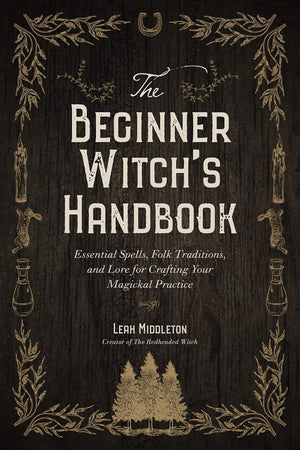 The Beginner Witch'S Handbook: Essential Spells, Folk Traditions, And Lore For Crafting Your Magickal Practice,Used