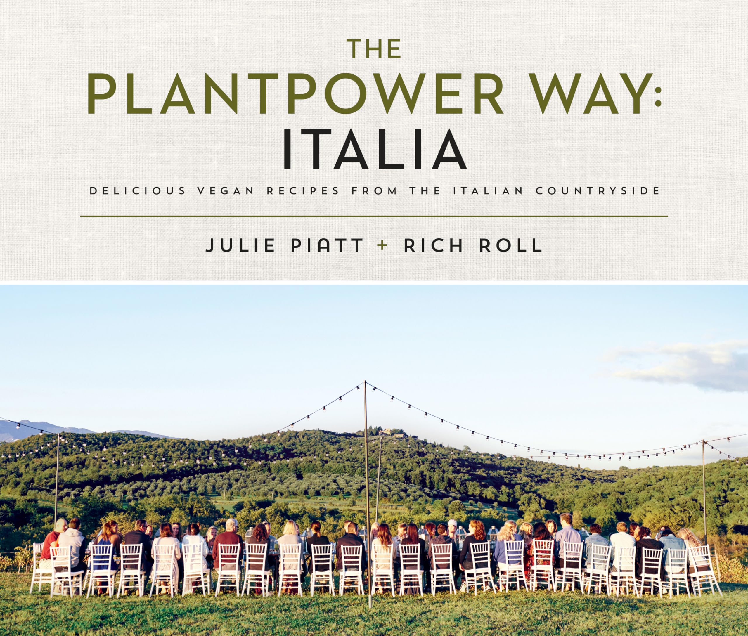The Plantpower Way: Italia: Delicious Vegan Recipes From The Italian Countryside: A Cookbook