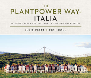 The Plantpower Way: Italia: Delicious Vegan Recipes From The Italian Countryside: A Cookbook