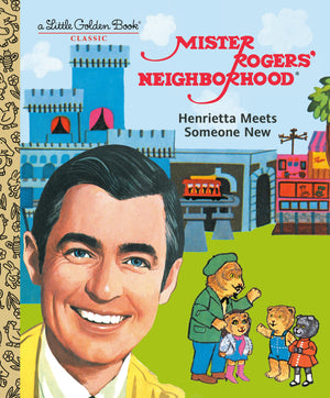 Mister Rogers' Neighborhood: Henrietta Meets Someone New (Little Golden Book),Used