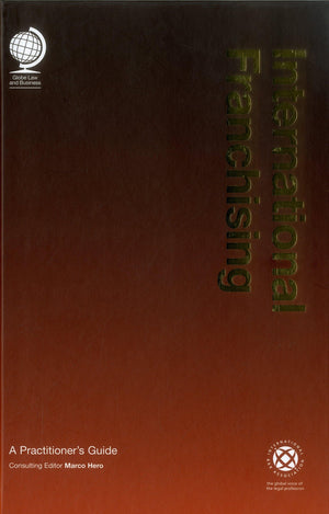 International Franchising: A Practitioner's Guide,New
