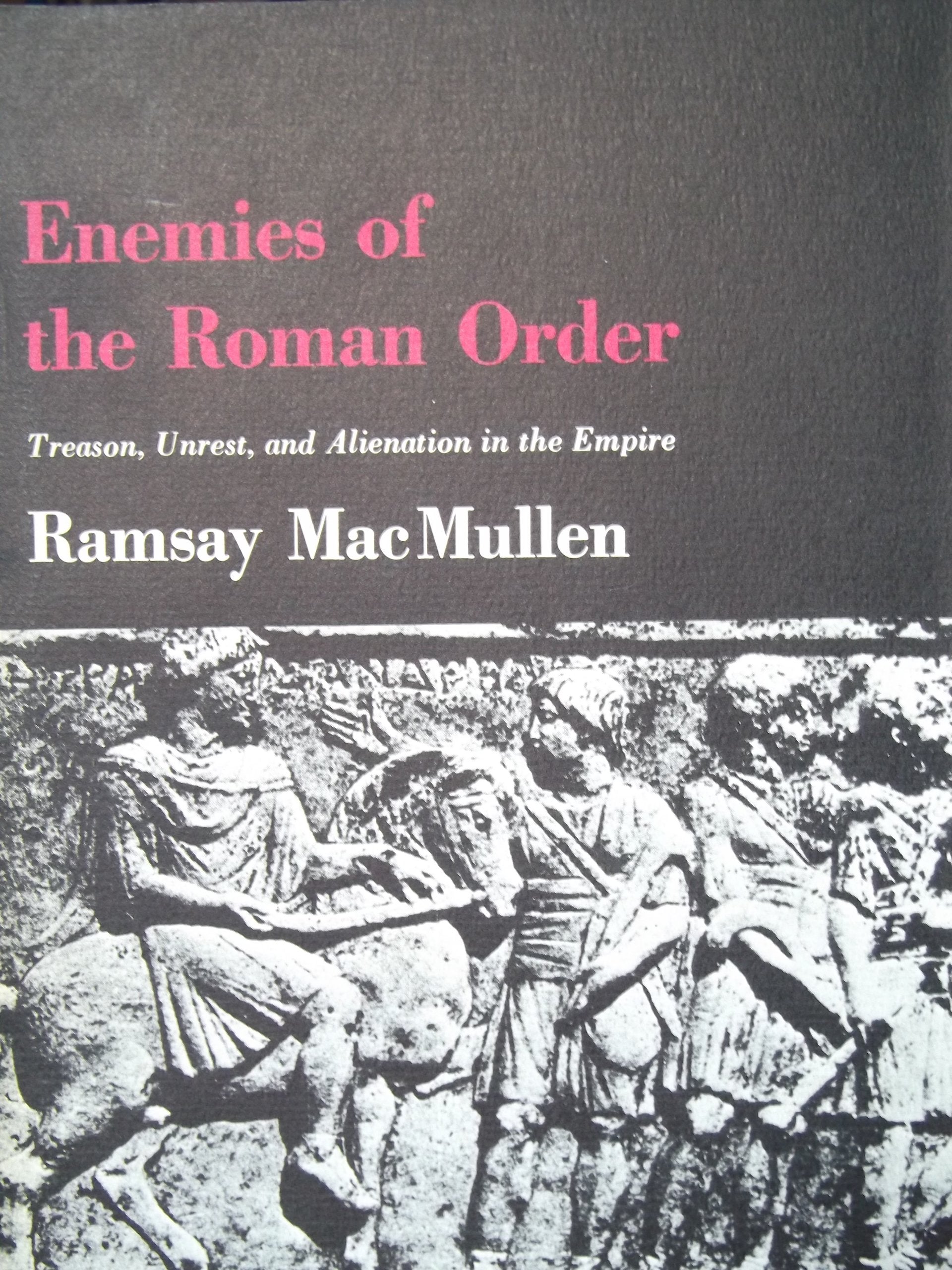 Enemies of the Roman Order: Treason, Unrest, and Alienation in the Empire,Used