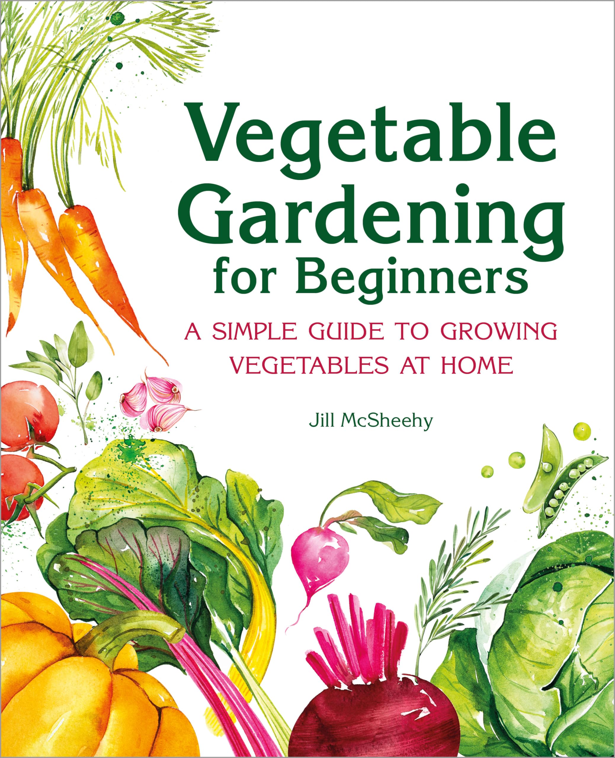 Vegetable Gardening for Beginners: A Simple Guide to Growing Vegetables at Home,Used
