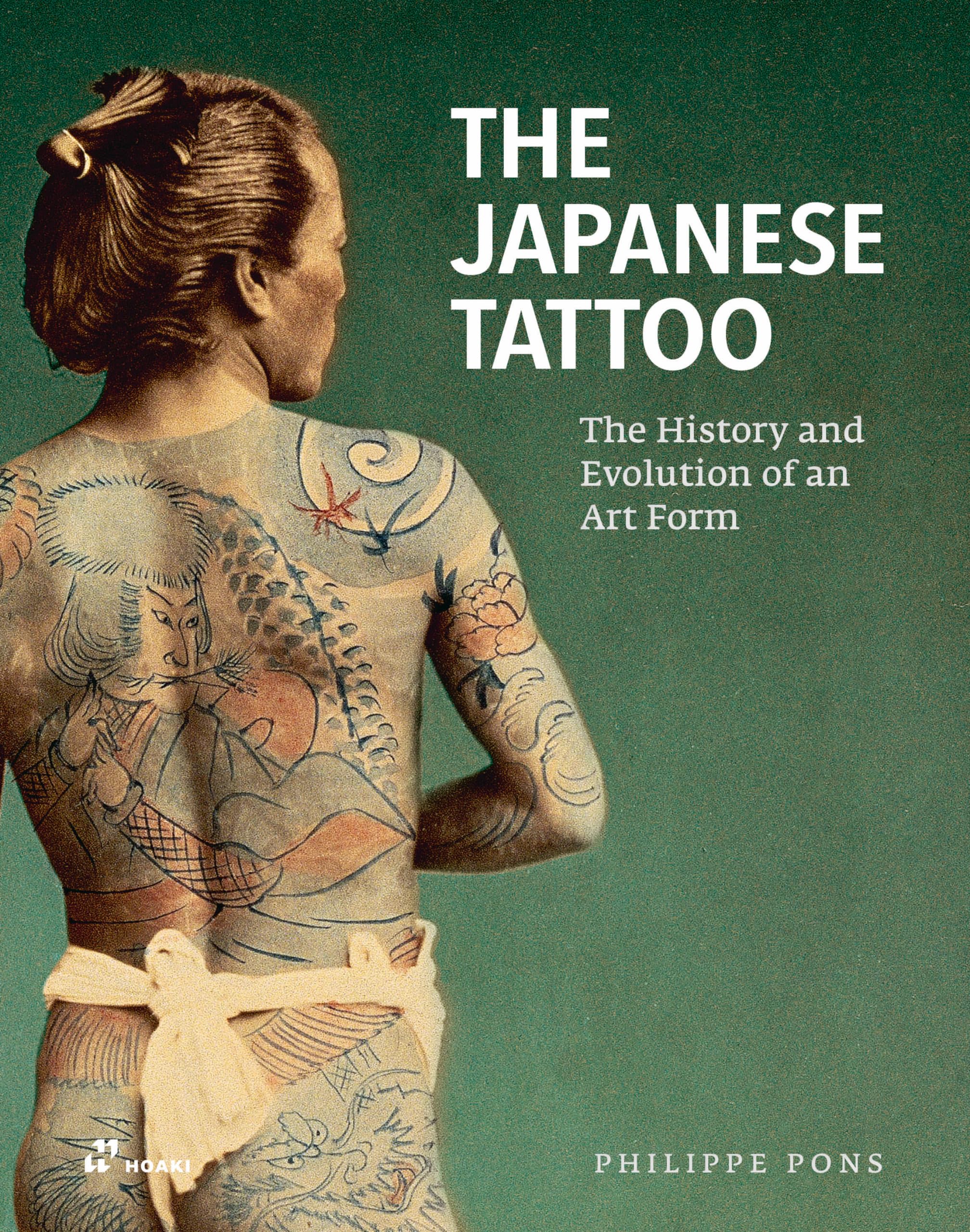 The Japanese Tattoo: The History and Evolution of an Art Form,New