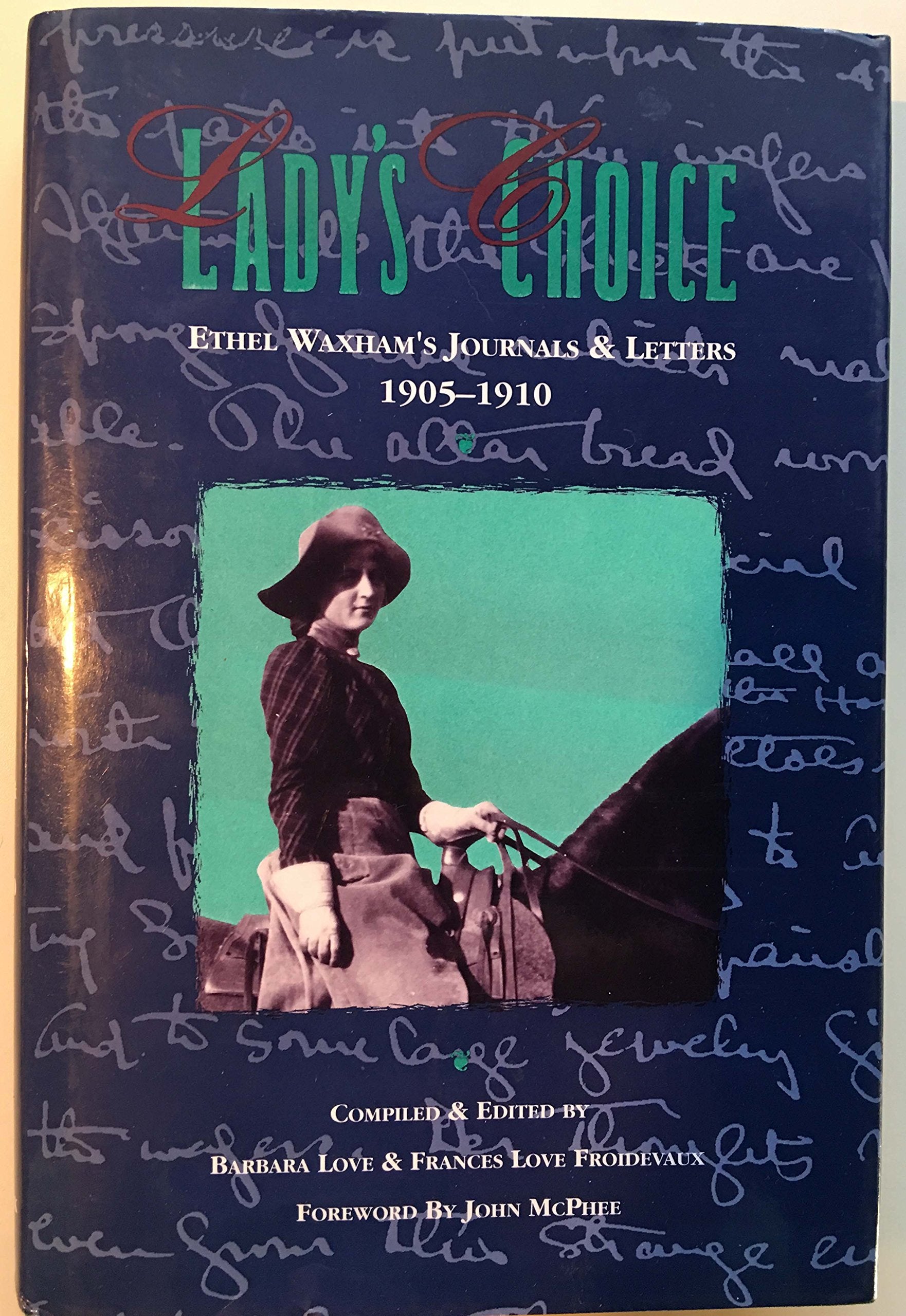 Lady's Choice: Ethel Waxham's Journals & Letters, 19051910,Used