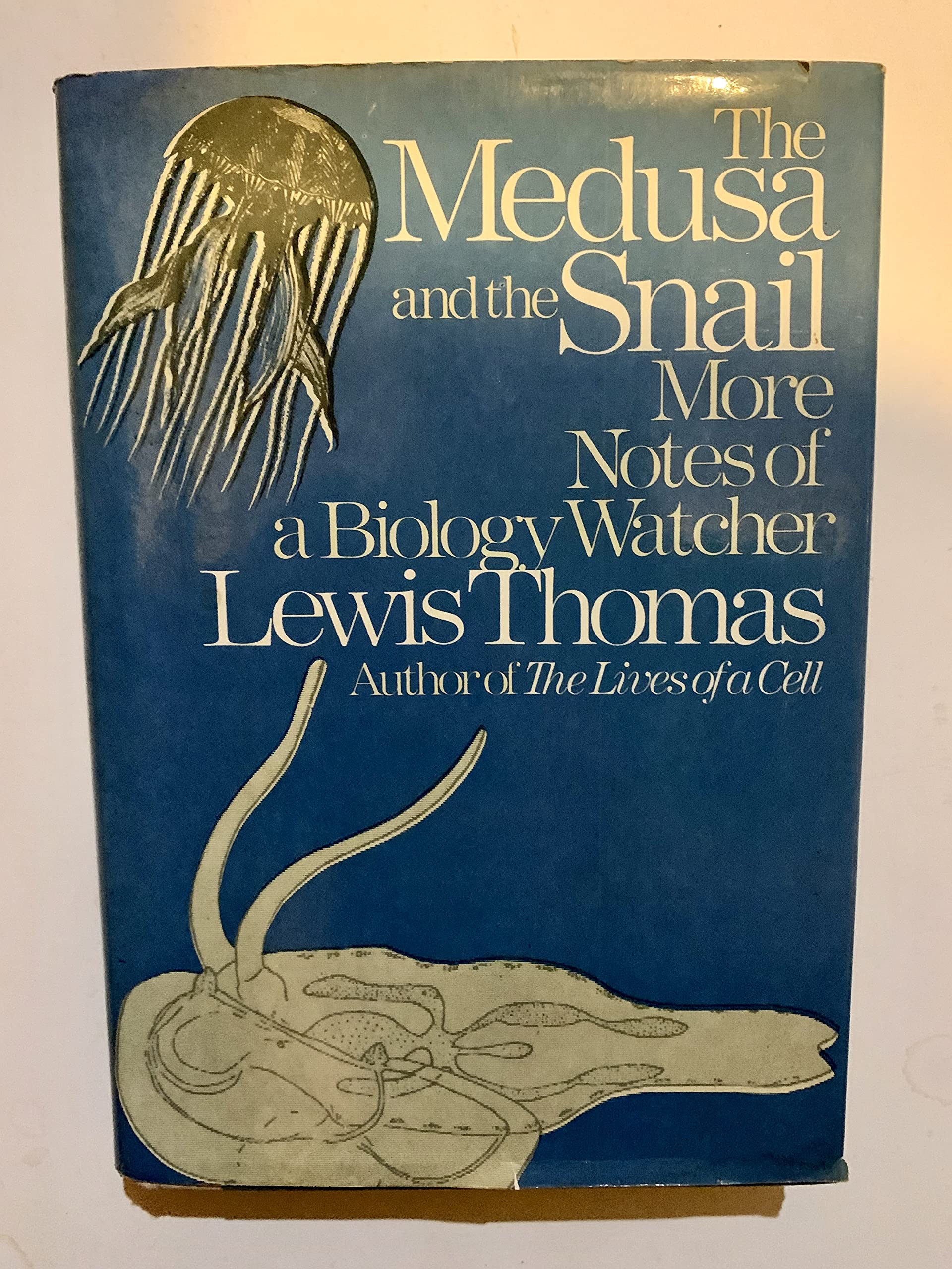 The Medusa And The Snail: More Notes Of A Biology Watcher