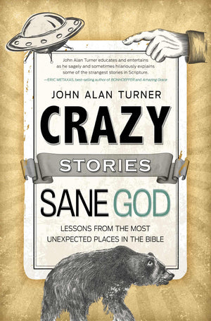 Crazy Stories, Sane God: Lessons from the Most Unexpected Places in the Bible,Used