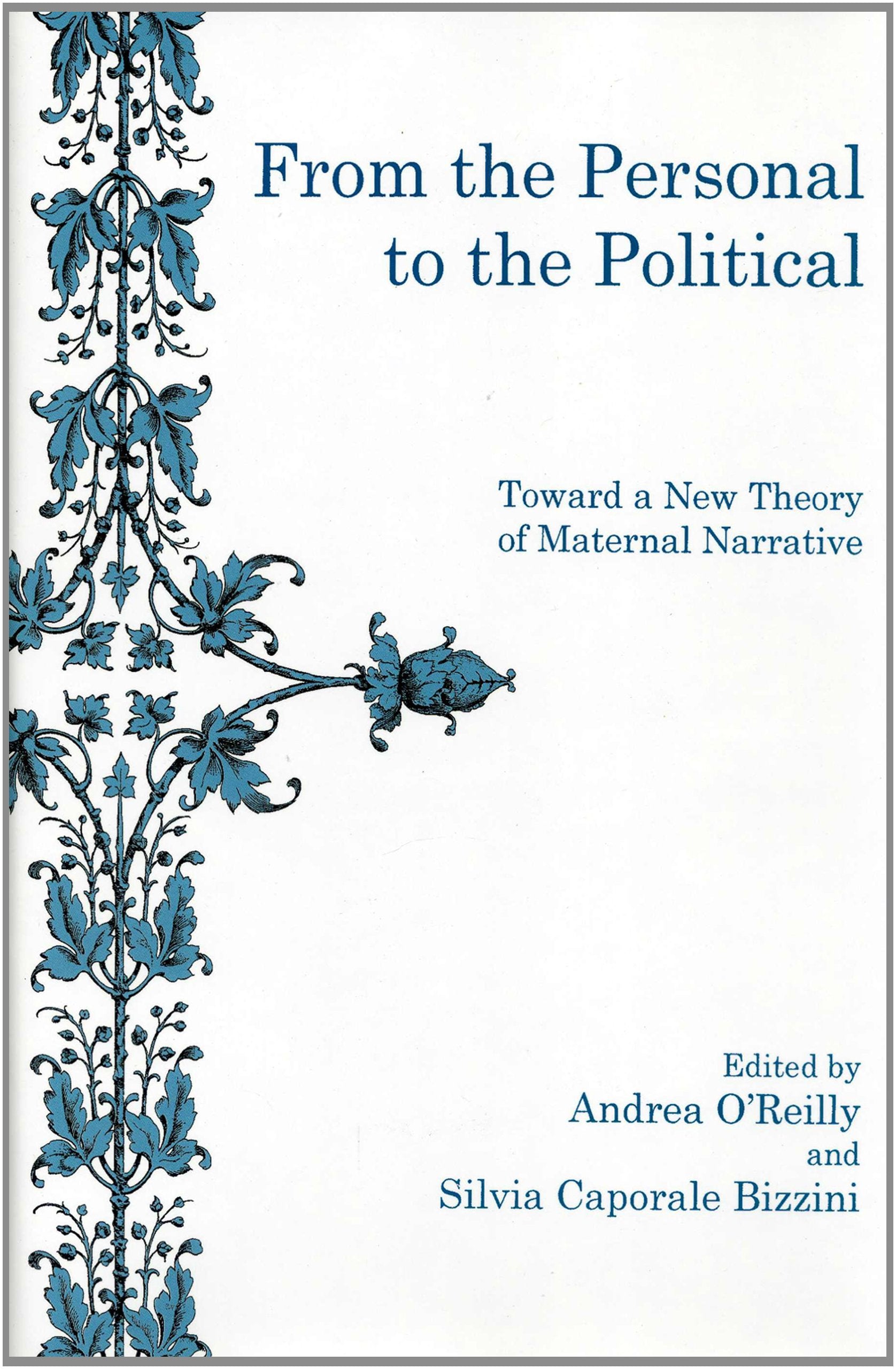 From the Personal to the Political: Toward a New Theory of Maternal Narrative,Used
