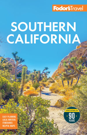 FodorS Southern California: With Los Angeles, San Diego, The Central Coast & The Best Road Trips (FullColor Travel Guide)