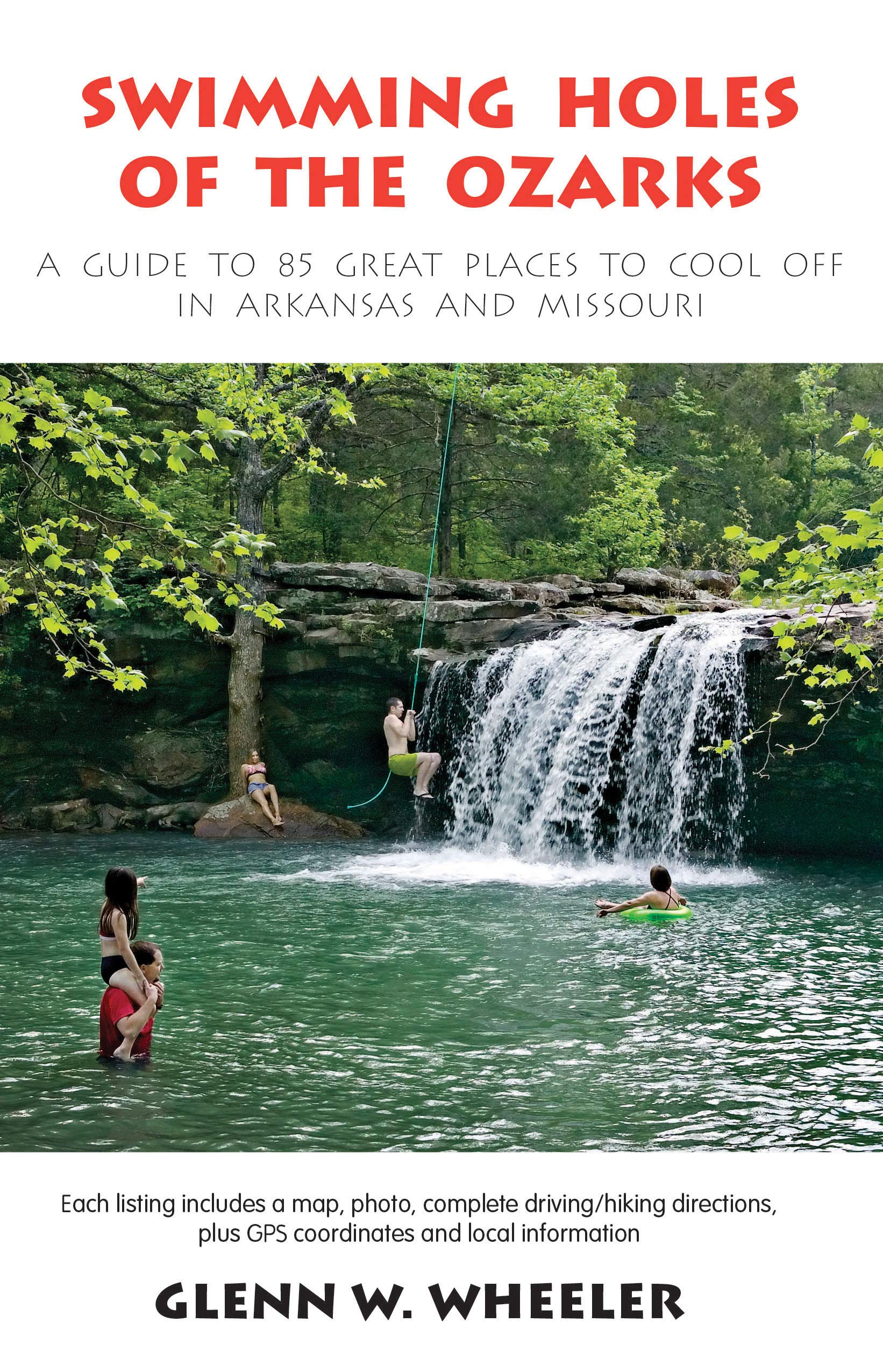Swimming Holes of the Ozarks: A Guide to 85 Great Places to Cool Off in Arkansas and Missouri,Used