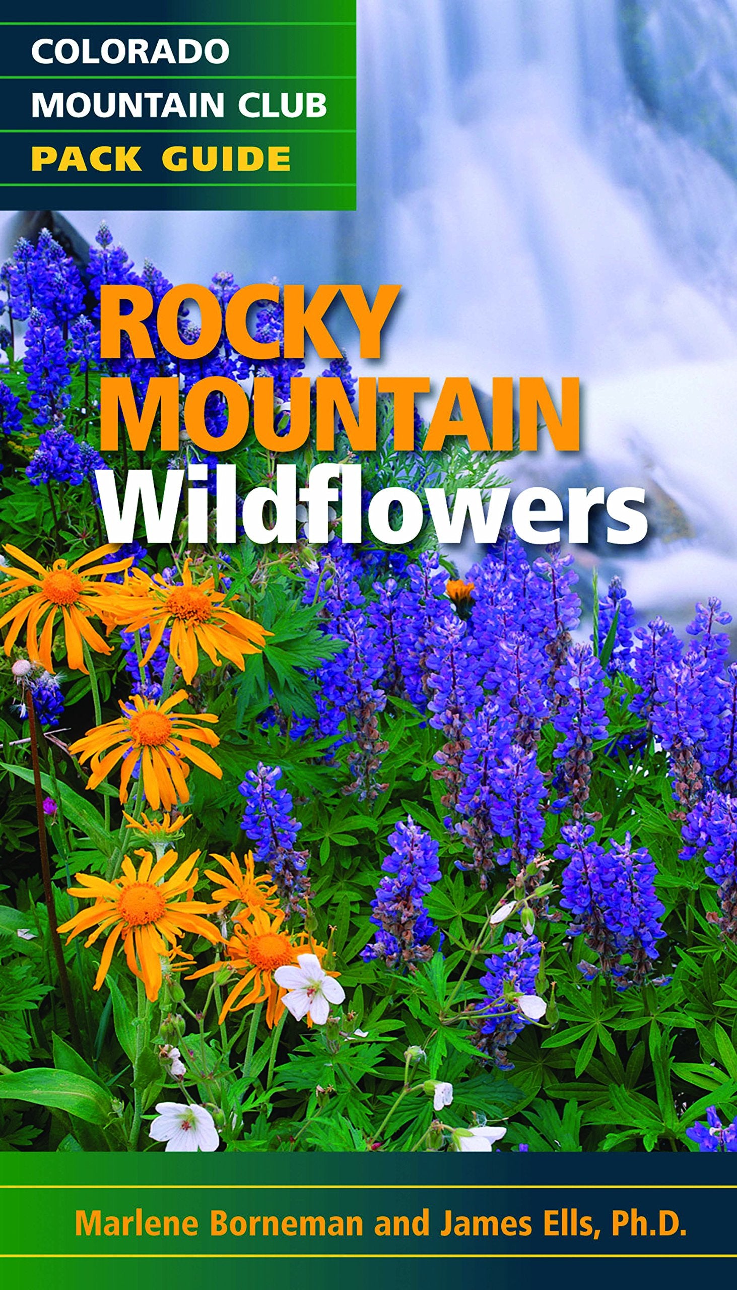 Rocky Mountain Wildflowers (Colorado Mountain Club Pack Guide),Used