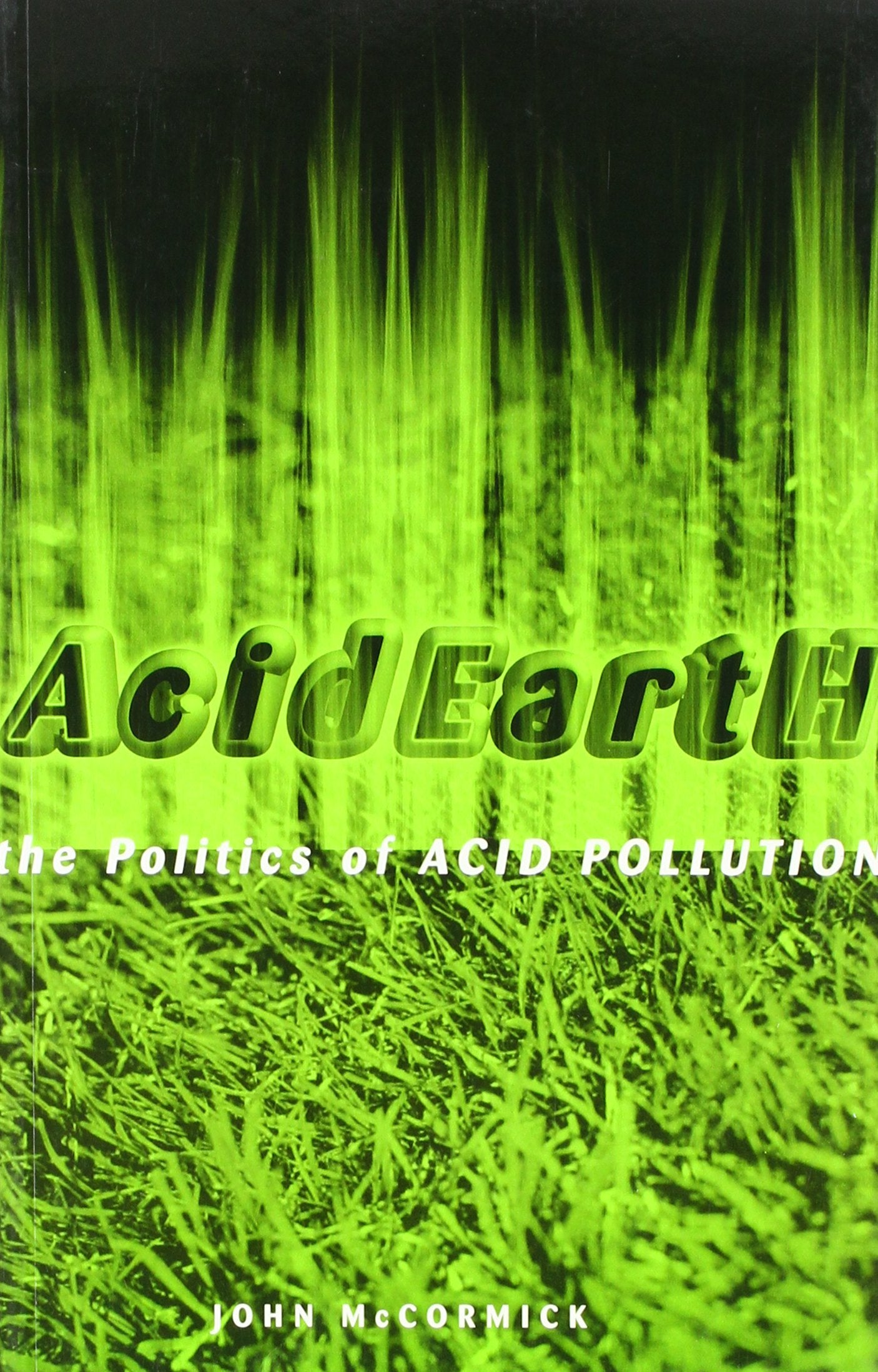 Acid Earth: The Politics of Acid Pollution (World Wide Fund for Nature),New