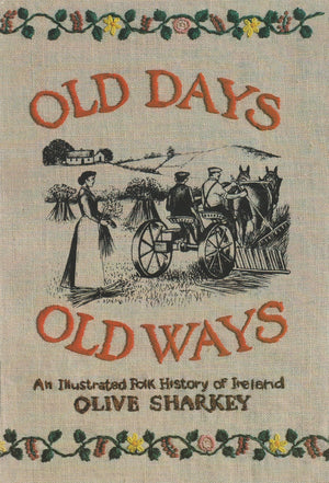 Old Days, Old Ways: An Illustrated Folk History Of Ireland (Irish Studies),Used