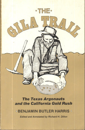 The Gila Trail: The Texas Argonauts and the California Gold Rush (American Exploration and Travel),Used
