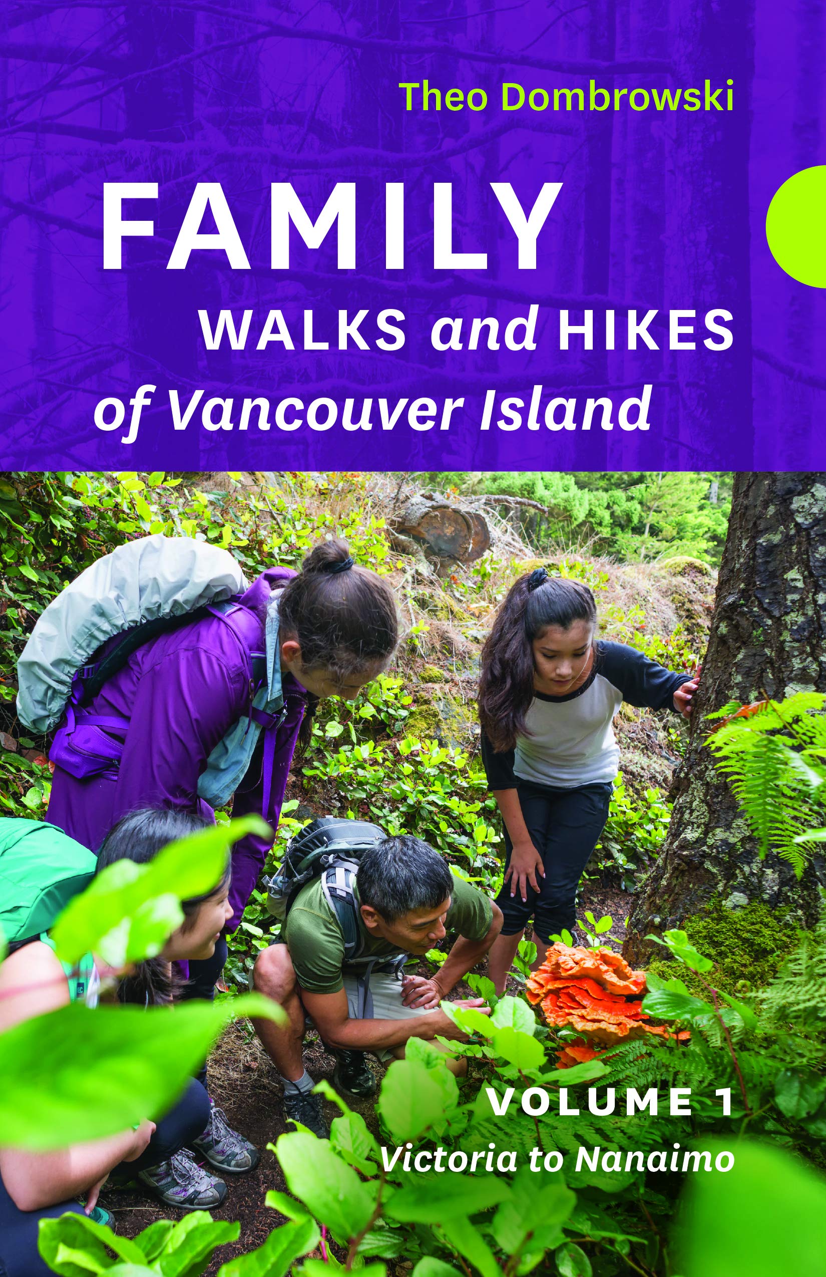 Family Walks and Hikes of Vancouver Island  Volume 1: Streams, Lakes, and Hills from Victoria to Nanaimo (Family Walks and Hike,Used