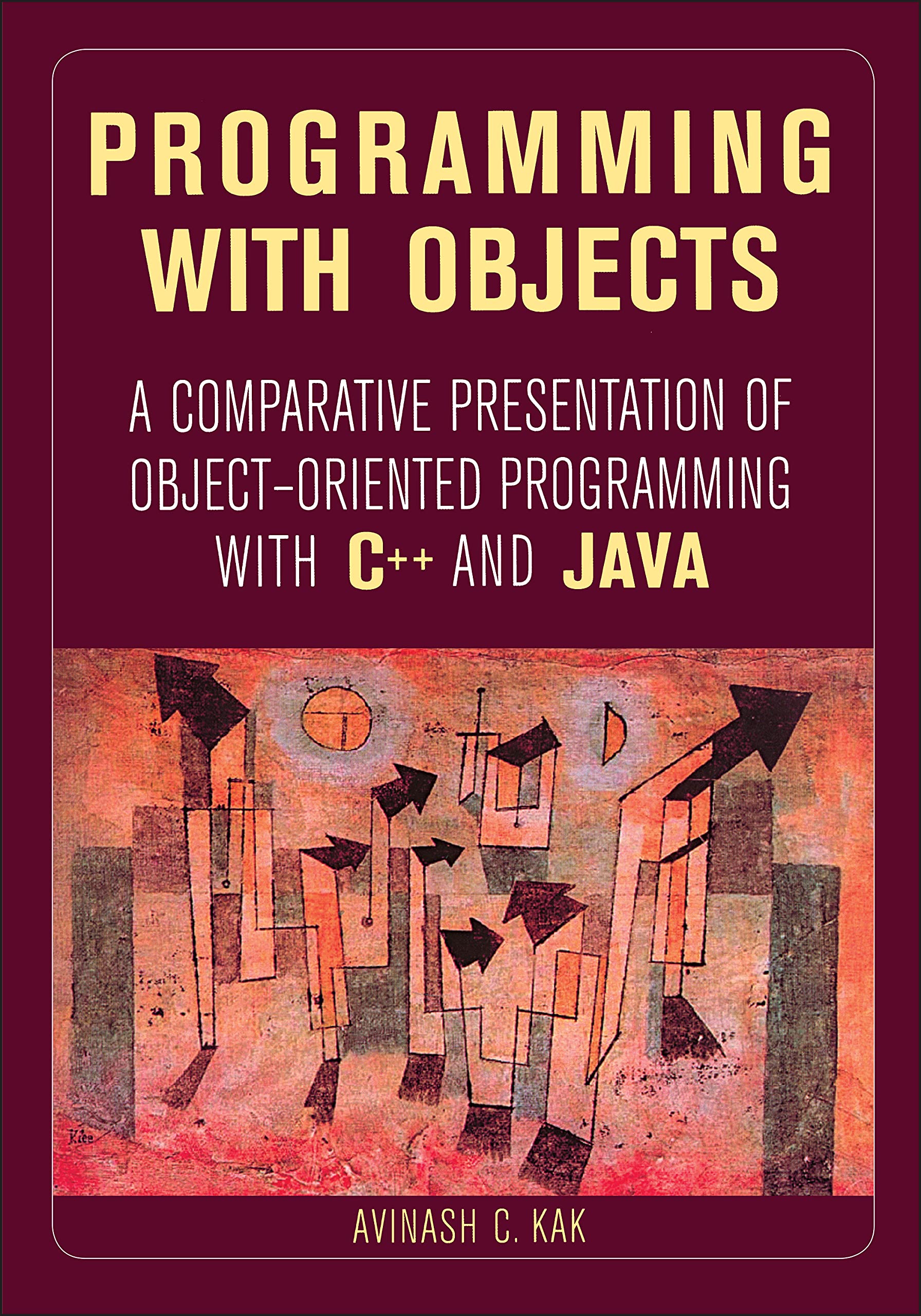 Programming with Objects: A Comparative Presentation of Object Oriented Programming with C++ and Java,Used