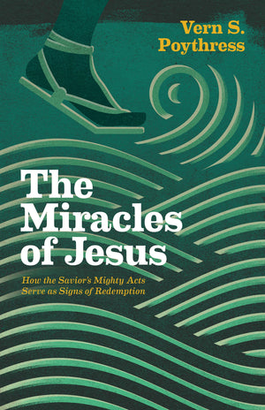 The Miracles of Jesus: How the Savior's Mighty Acts Serve as Signs of Redemption,Used