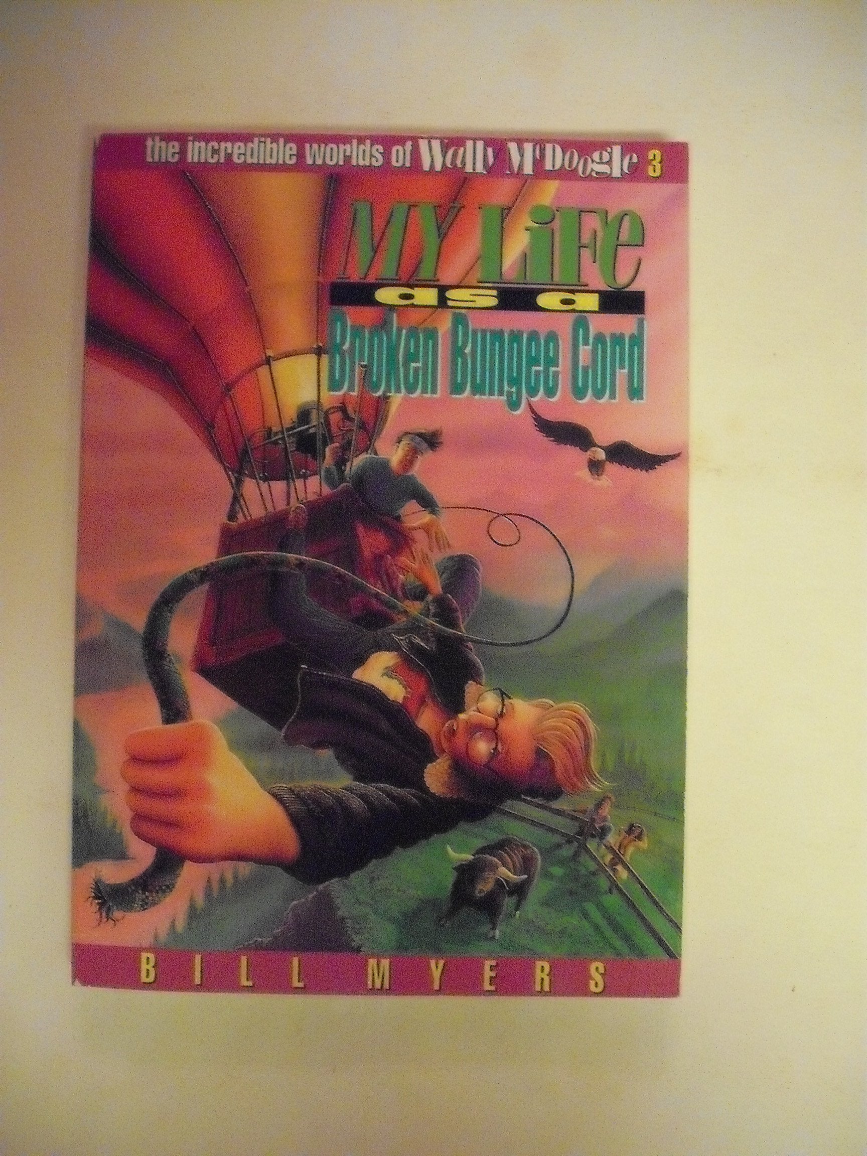 My Life As A Broken Bungee Cord (The Incredible Worlds Of Wally Mcdoogle #3),Used