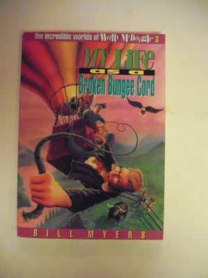 My Life As A Broken Bungee Cord (The Incredible Worlds Of Wally Mcdoogle #3),Used