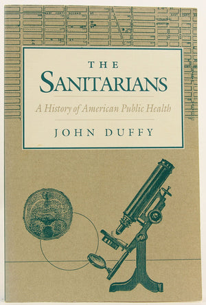 The Sanitarians: A History Of American Public Health,New