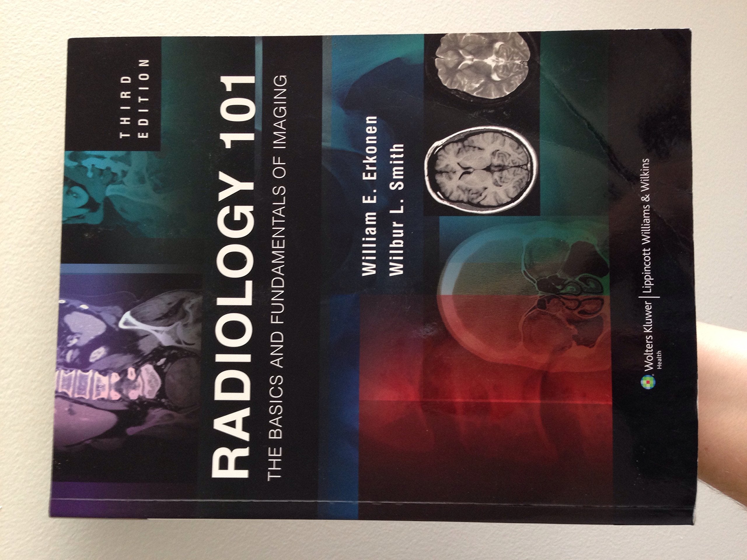 Radiology 101: The Basics and Fundamentals of Imaging,Used