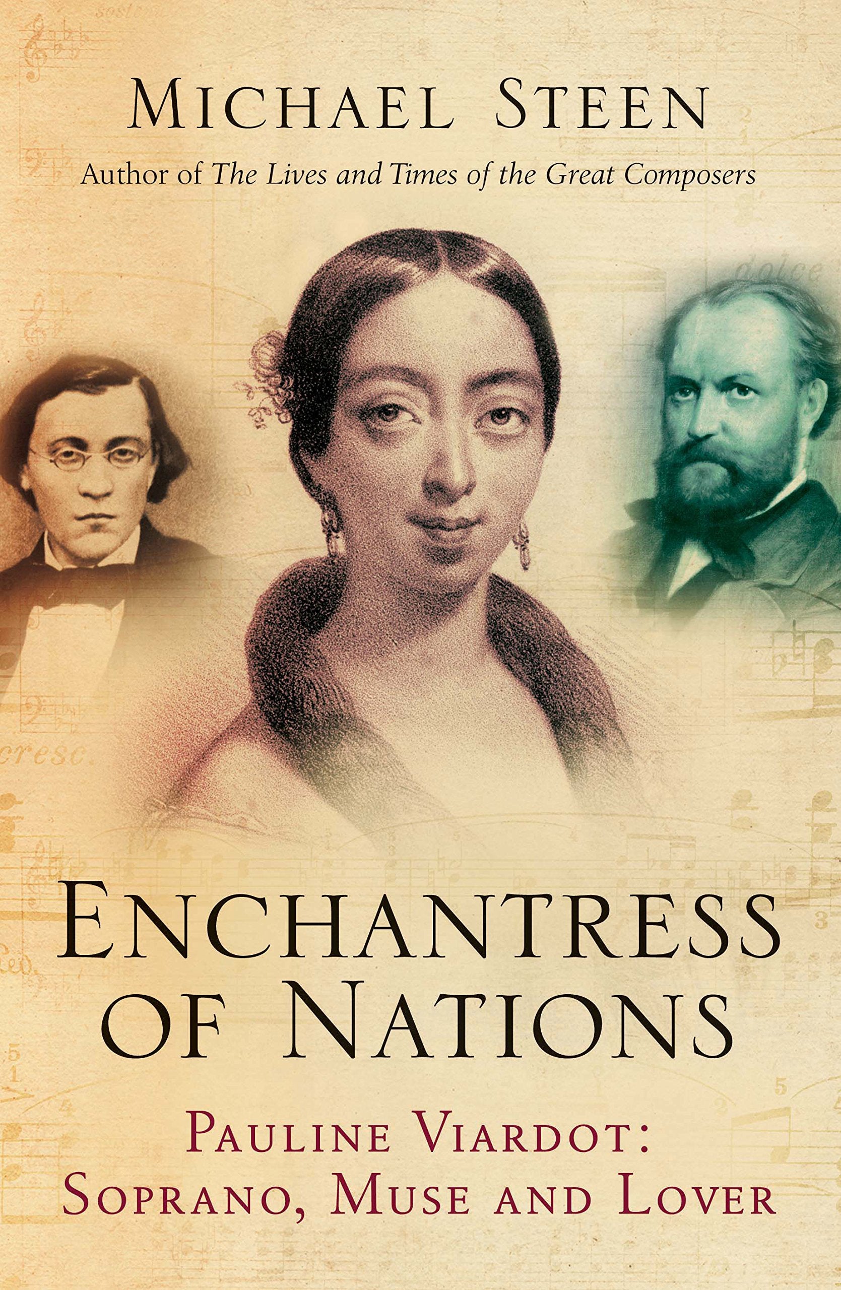 The Enchantress of Nations: Pauline Viardot: Soprano, Muse and Lover,Used