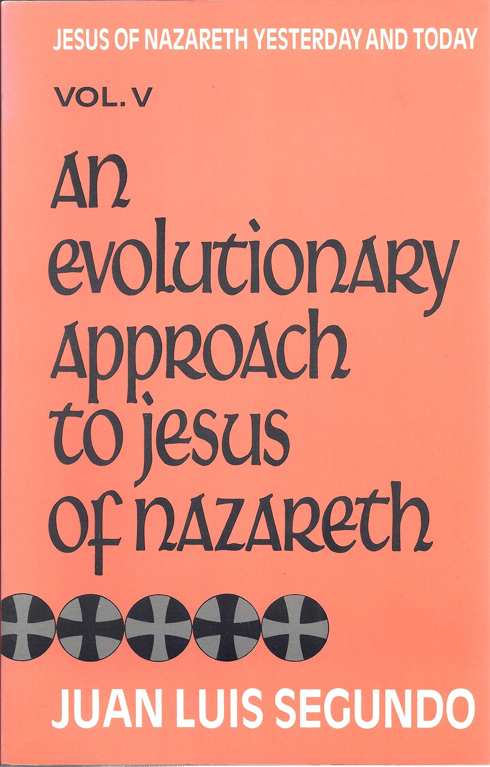 An Evolutionary Approach to Jesus of Nazareth (Jesus of Nazareth Yesterday and Today) (English and Spanish Edition),Used