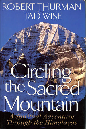 Circling The Sacred Mountain : A Spiritual Adventure Through The Himalayas,Used