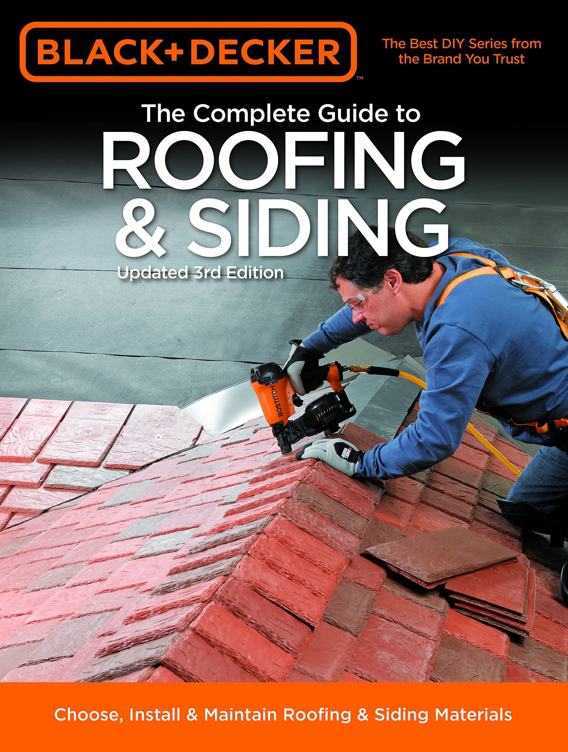 Black & Decker The Complete Guide to Roofing & Siding: Updated 3rd Edition  Choose, Install & Maintain Roofing & Siding Materia